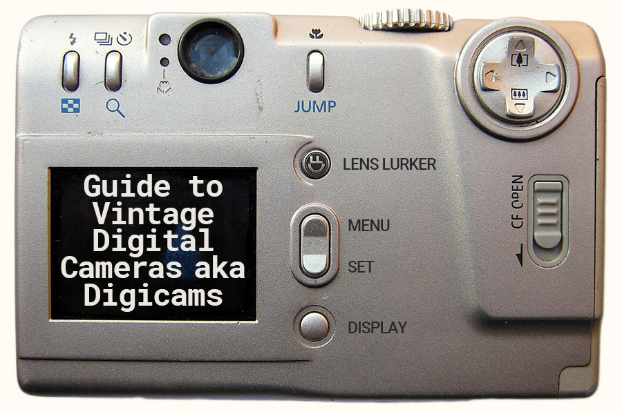 Guide to vintage digital cameras aka digicams